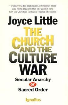 The Church and the Culture War: Secular Anarchy or Sacred Order