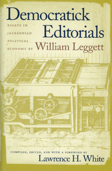 Paperback Democratick Editorials: Essays in Jacksonian Political Economy Book