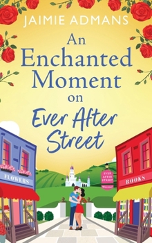 Hardcover An Enchanted Moment on Ever After Street Book