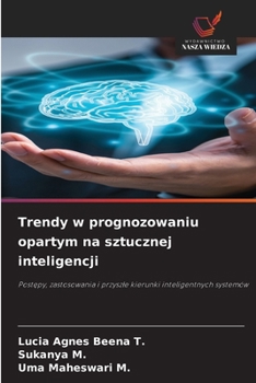 Trendy w prognozowaniu opartym na sztucznej inteligencji (Polish Edition)