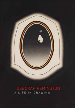 Hardcover Deborah Remington: A Life in Drawing Book