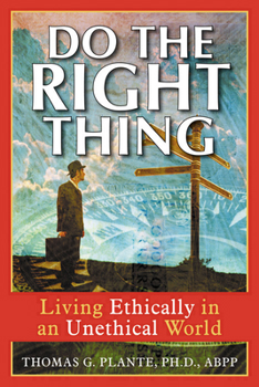 Paperback Do the Right Thing: Living Ethically in an Unethical World Book