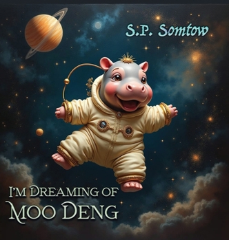 Hardcover I'm Dreaming of Moo Deng: A Fantastical Journey to Meet the World's Cutest Pygmy Hippo Book