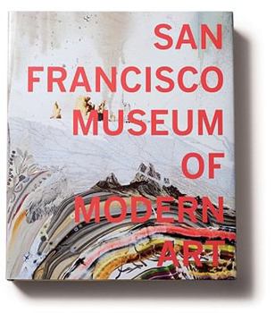 Paperback San Francisco Museum of Modern Art: 75 Years of Looking Forward Book