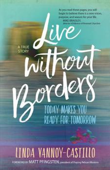 Paperback Live Without Borders: Today Makes You Ready for Tomorrow Book