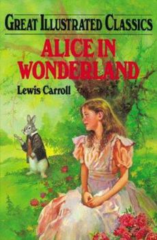 Alice in Wonderland (Great Illustrated Classics) - Book  of the Great Illustrated Classics