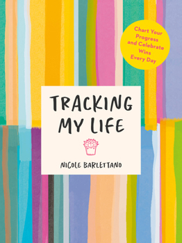 Paperback Tracking My Life: Chart Your Progress and Celebrate Wins Every Day Book