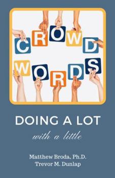Perfect Paperback CrowdWords: Doing A Lot With A Little Book