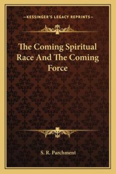 Paperback The Coming Spiritual Race And The Coming Force Book