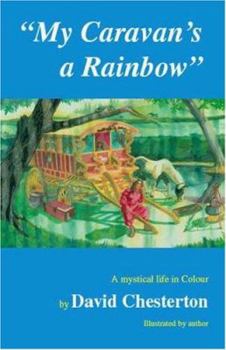 Paperback My Caravan's a Rainbow: A Mystical Life in Colour Book