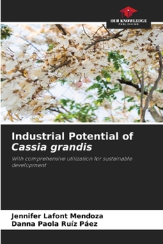 Industrial Potential of Cassia grandis