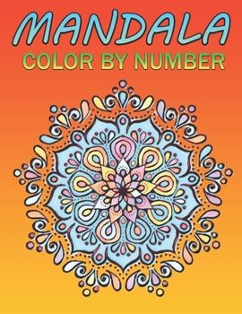 Paperback mandela color by number: Guided coloring for creative relaxation--100 original designs Adult Color By Number Coloring Book with Mandala Color B Book