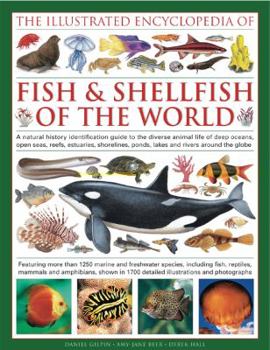 Hardcover The Illustrated Encyclopedia of Fish & Shellfish of the World: A Natural History Identification Guide to the Diverse Animal Life of Deep Oceans, Open Book