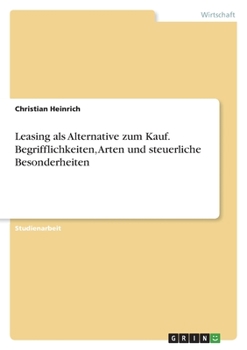 Paperback Leasing als Alternative zum Kauf. Begrifflichkeiten, Arten und steuerliche Besonderheiten [German] Book