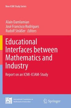 Paperback Educational Interfaces Between Mathematics and Industry: Report on an ICMI-Iciam-Study Book