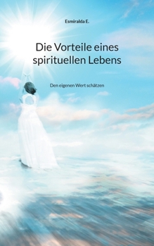 Paperback Die Vorteile eines spirituellen Lebens: Den eigenen Wert schätzen [German] Book