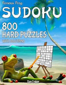 Paperback Famous Frog Sudoku 800 Hard Puzzles With Solutions: A Beach Bum Sudoku Series Book