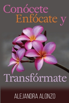 Paperback Conócete, enfócate y transfórmate [Spanish] Book