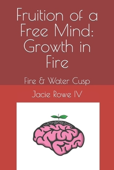 Paperback Fruition of a Free Mind: Growth in Fire: Fire & Water Cusp Book