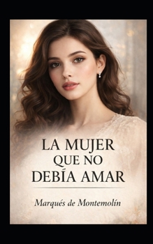 La mujer que no debía amar: Novela Romántica (Spanish Edition)