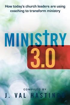 Paperback Ministry 3.0: How Today's Church Leaders Are Using Coaching to Transform Ministry Book