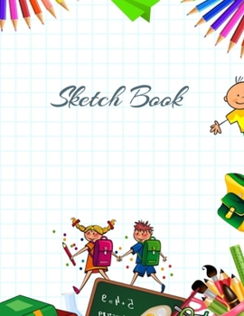 Sketch Book: Creative Journal Sketch Book for kids - 8.5 x 11 Sketchbook for Adults and Kids - Cute for Drawing, Writing, Coloring, Pencil Art, Doodling, Sketch Book Gift & More