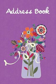 Address Book.: (Flower Edition Vol. B12) Glossy And Soft Cover, Large Print, Font, 6" x 9" For Contacts, Addresses, Phone Numbers, Emails, Birthday And More.