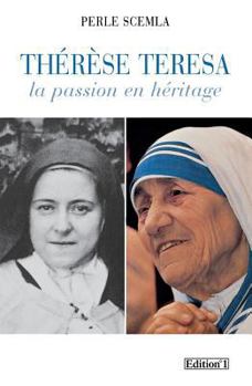 Paperback Thérèse Teresa: La Passion en héritage [French] Book