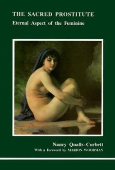 Paperback The Sacred Prostitute: Eternal Aspect of the Feminine Book