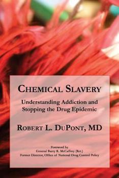 Paperback Chemical Slavery: Understanding Addiction and Stopping the Drug Epidemic Book