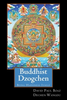 Paperback Buddhist Dzogchen: Being Happiness Itself Book