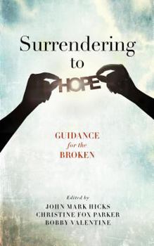 Paperback Surrendering to Hope: Guidance for the Broken Book