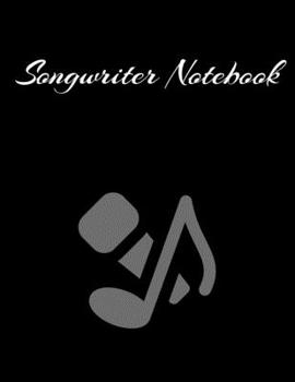 Songwriter Notebook: lyrics book for self-composting music and writing song words large size 121 pages (music composition notebook)