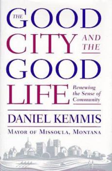 Hardcover The Good City and the Good Life Book