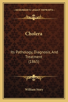 Paperback Cholera: Its Pathology, Diagnosis, And Treatment (1865) Book