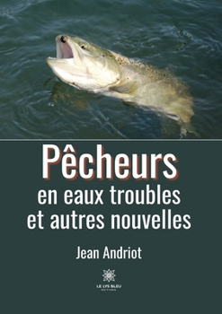 Paperback Pêcheurs en eaux troubles et autres nouvelles [French] Book