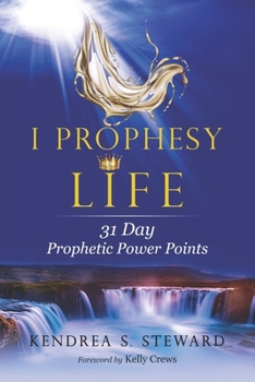 Paperback I Prophesy Life: 31 Day Prophetic Power Points Book