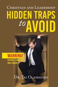 Paperback Christian and Leadership Hidden Traps to Avoid: Warning! Pastors, Christians and Leaders Book