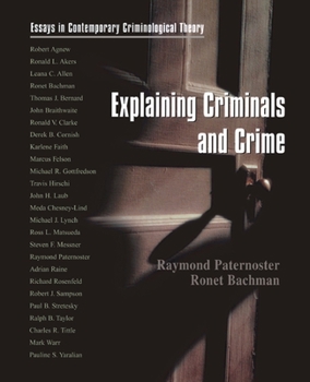 Paperback Explaining Criminals and Crime: Essays in Contemporary Criminological Theory Book