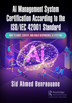 Paperback AI Management System Certification According to the ISO/IEC 42001 Standard: How to Audit, Certify, and Build Responsible AI Systems Book