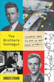 Hardcover The Brothers Vonnegut: Science and Fiction in the House of Magic Book