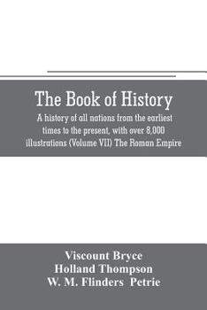 Paperback The book of history. A history of all nations from the earliest times to the present, with over 8,000 illustrations (Volume VII) The Roman Empire Book