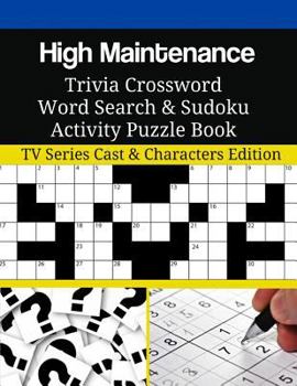 Paperback High Maintenance Trivia Crossword Word Search & Sudoku Activity Puzzle Book: TV Series Cast & Characters Edition Book