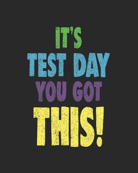 It's Test Day You Got This!: Teacher Appreciation Notebook Or Journal