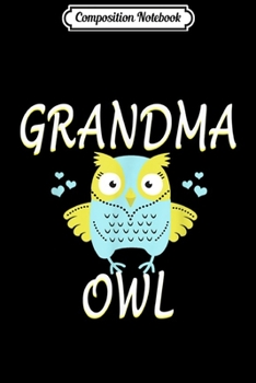 Composition Notebook: Grandma Owl Cute Owl Journal/Notebook Blank Lined Ruled 6x9 100 Pages