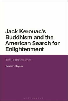 Hardcover Jack Kerouac's Buddhism and the American Search for Enlightenment: The Diamond Vow Book