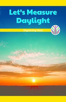 Paperback Let's Measure Daylight: Organizing Data Book