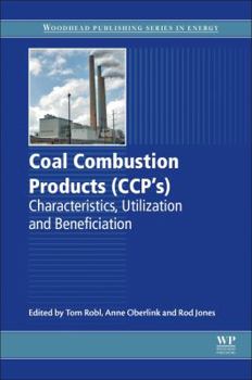 Hardcover Coal Combustion Products (Ccps): Characteristics, Utilization and Beneficiation Book