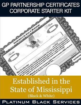 Paperback GP Partnership Certificates Corporate Starter Kit: Established in the State of Mississippi (Black & White) Book