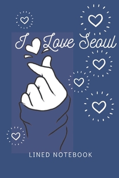 Paperback I Love Seoul Lined Notebook Composition Book: Saranghae I Love You Kpop Kdrama Seoul Korea Blank Sheet NoteBook Composition Book Sheets Kpop for Girls Book